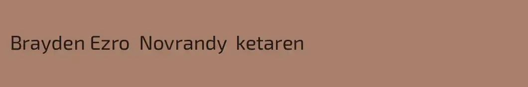 Brayden Ezro  Novrandy  ketaren